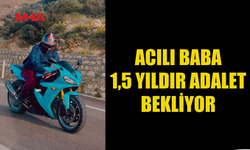 ACILI BABA 1,5 YILDIR ADALET BEKLİYOR