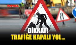 ECEVİT CADDESİ TRAFİĞE KAPANIYOR