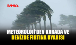 METEOROLOJİ’DEN SAĞANAK VE FIRTINA UYARISI