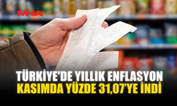 TÜRKİYE'DE YILLIK ENFLASYON KASIMDA YÜZDE 31,07’YE İNDİ