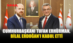 CUMHURBAŞKANI TUFAN ERHÜRMAN, BİLAL ERDOĞAN’I KABUL ETTİ
