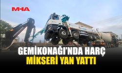 GEMİKONAĞI’NDA HARÇ MİKSERİ YAN YATTI