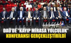DAÜ’DE “KAYIP MİRASA YOLCULUK” KONFERANSI GERÇEKLEŞTİRİLDİ