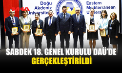 SABDEK 18. GENEL KURULU DAÜ’DE GERÇEKLEŞTİRİLDİ