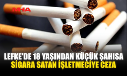 LEFKE'DE 18 YAŞINDAN KÜÇÜK ŞAHISA SİGARA SATAN İŞLETMECİYE CEZA