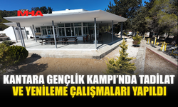 KANTARA GENÇLİK KAMPI’NDA TADİLAT VE YENİLEME ÇALIŞMALARI YAPILDI