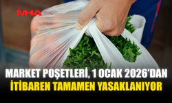 MARKET POŞETLERİ, 1 OCAK 2026’DAN İTİBAREN YASAKLANIYOR