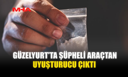GÜZELYURT’TA ŞÜPHELİ ARAÇTAN UY*ŞTURUCU ÇIKTI
