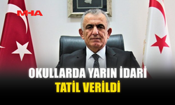 OKULLARDA YARIN İDARİ TATİL VERİLDİ