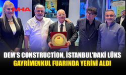 DEM’S CONSTRUCTİON, İSTANBUL’DAKİ LÜKS GAYRİMENKUL FUARINDA YERİNİ ALDI