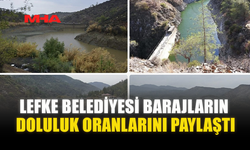 LEFKE BELEDİYESİ BARAJLARIN DOLULUK ORANLARINI PAYLAŞTI