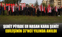 ŞEHİT PİYADE ER HASAN KARA ŞEHİT EDİLİŞİNİN 37’NCİ YILINDA ANILDI