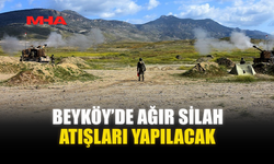 BEYKÖY’DE AĞIR SİLAH ATIŞLARI YAPILACAK