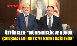 ÖZTÜRKLER: “MÜHENDİSLİK VE HUKUK ÇALIŞMALARI KKTC’YE KATKI SAĞLIYOR”