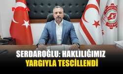 SERDAROĞLU: HAKLILIĞIMIZ YARGIYLA TESCİLLENDİ