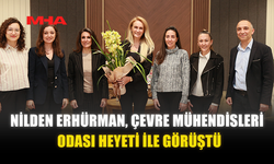 NİLDEN ERHÜRMAN, ÇEVRE MÜHENDİSLERİ ODASI HEYETİ İLE GÖRÜŞTÜ