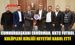 CUMHURBAŞKANI ERHÜRMAN, KKTC FUTBOL KULÜPLERİ BİRLİĞİ HEYETİNİ KABUL ETTİ