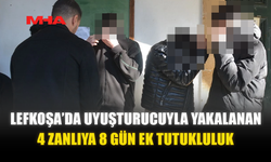LEFKOŞA’DA UY*ŞTURUCUYLA YAKALANAN 4 ZANLIYA 8 GÜN EK TUTUKLULUK
