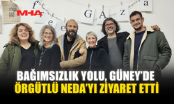 BAĞIMSIZLIK YOLU, GÜNEY’DE ÖRGÜTLÜ NEDA’YI ZİYARET ETTİ