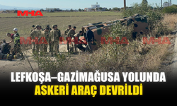 LEFKOŞA–GAZİMAĞUSA YOLUNDA ASKERİ ARAÇ DEVRİLDİ