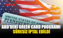 ABD'DEKİ GREEN CARD PROGRAMI SÜRESİZ İPTAL EDİLDİ