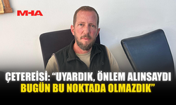 ÇETEREİSİ: “UYARDIK, ÖNLEM ALINSAYDI BUGÜN BU NOKTADA OLMAZDIK”