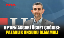 HP’DEN ASGARİ ÜCRET ÇAĞRISI: PAZARLIK UNSURU OLMAMALI