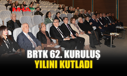 BRTK 62. KURULUŞ YILINI KUTLADI