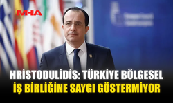 HRİSTODULİDİS: TÜRKİYE BÖLGESEL İŞ BİRLİĞİNE SAYGI GÖSTERMİYOR