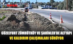 GÜZELYURT ZÜMRÜTKÖY VE ŞAHİNLER’DE ALTYAPI VE KALDIRIM ÇALIŞMALARI SÜRÜYOR