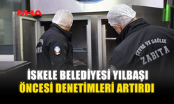 İSKELE BELEDİYESİ YILBAŞI ÖNCESİ DENETİMLERİ ARTIRDI