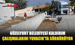 GÜZELYURT BELEDİYESİ KALDIRIM ÇALIŞMALARINI YUVACIK'TA SÜRDÜRÜYOR
