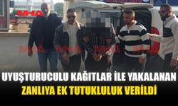 UYUŞTURUCULU KAĞITLAR İLE YAKALANAN ZANLIYA EK TUTUKLULUK!