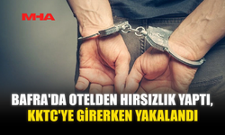 BAFRA'DA OTELDEN HIRSIZLIK YAPTI‚ KKTC'YE GİRERKEN YAKALANDI