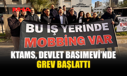KTAMS, DEVLET BASIMEVİ’NDE GREV BAŞLATTI