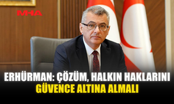 ERHÜRMAN: ÇÖZÜM, HALKIN HAKLARINI GÜVENCE ALTINA ALMALI