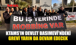 KTAMS’IN DEVLET BASIMEVİ’NDEKİ GREVİ YARIN DA DEVAM EDECEK