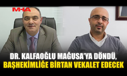 DR. MUSTAFA KALFAOĞLU MAĞUSA’YA DÖNDÜ‚ BAŞHEKİMLİĞE BİRTAN VEKALET EDECEK