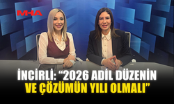 İNCİRLİ: “2026 ADİL DÜZENİN VE ÇÖZÜMÜN YILI OLMALI”
