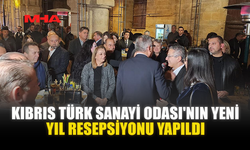 KIBRIS TÜRK SANAYİ ODASI'NIN YENİ YIL RESEPSİYONU YAPILDI