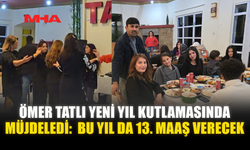 ÖMER TATLI YENİ YIL KUTLAMASINDA MÜJDELEDİ