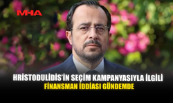 HRISTODULIDIS’IN SEÇİM KAMPANYASIYLA İLGİLİ FİNANSMAN İDDİASI GÜNDEMDE