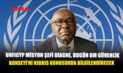 UNFICYP MİSYON ŞEFİ DIAGNE, BUGÜN BM GÜVENLİK KONSEYİ’Nİ KIBRIS KONUSUNDA BİLGİLENDİRECEK