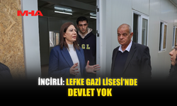 İNCİRLİ: LEFKE GAZİ LİSESİ’NDE DEVLET YOK