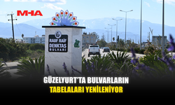 GÜZELYURT’TA BULVARLARIN TABELALARI YENİLENİYOR