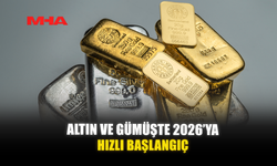 ALTIN VE GÜMÜŞTE 2026’YA HIZLI BAŞLANGIÇ