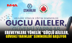 EBEVEYNLERE YÖNELİK “GÜÇLÜ AİLELER, GÜVENLİ YARINLAR” SEMİNERLERİ BAŞLIYOR