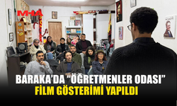 BARAKA’DA “ÖĞRETMENLER ODASI” FİLM GÖSTERİMİ YAPILDI