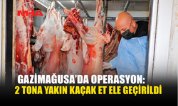 GAZİMAĞUSA'DA OPERASYON: 2 TONA YAKIN KAÇAK ET ELE GEÇİRİLDİ