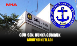 GÜÇ-SEN, DÜNYA GÜMRÜK GÜNÜ'NÜ KUTLADI